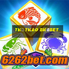 thể thao bk8bet