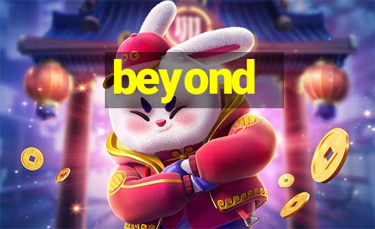 beyond