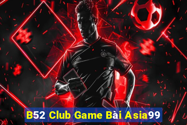 B52 Club Game Bài Asia99