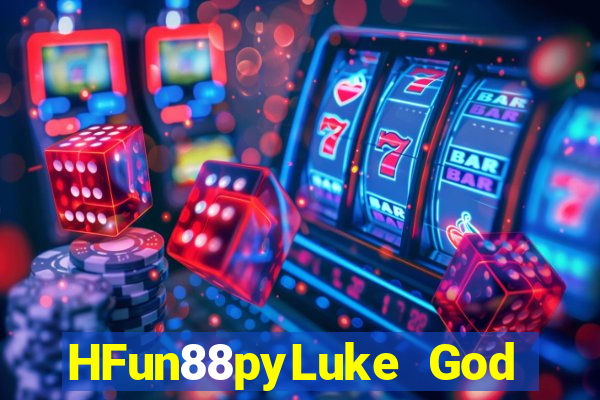 HFun88pyLuke God app Tải về Fun88