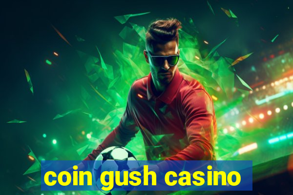 coin gush casino