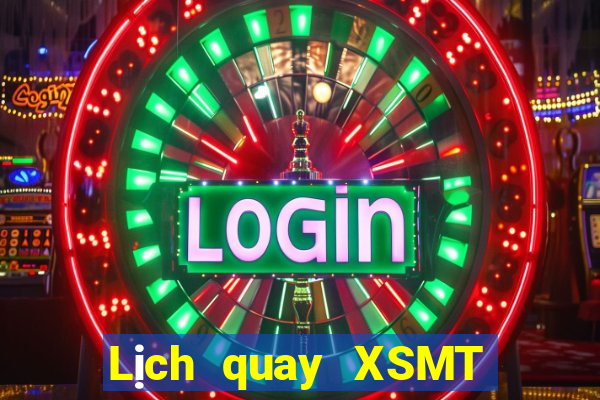 Lịch quay XSMT ngày 15