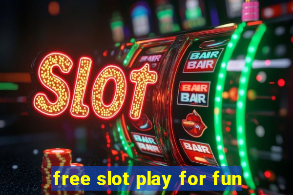 free slot play for fun