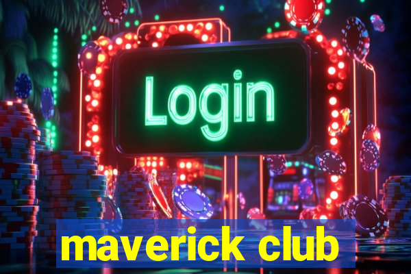 maverick club