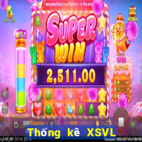 Thống kê XSVL Thứ 2