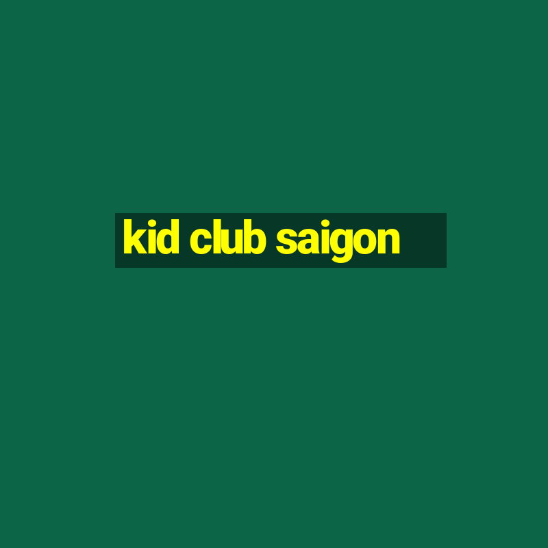 kid club saigon