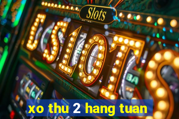 xo thu 2 hang tuan