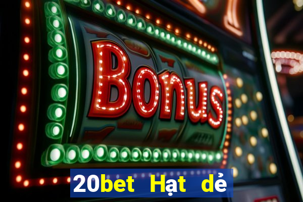 20bet Hạt dẻ Cái Chín