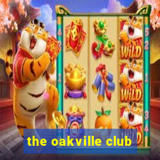 the oakville club