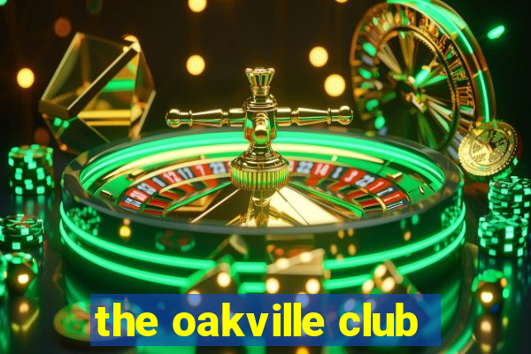 the oakville club