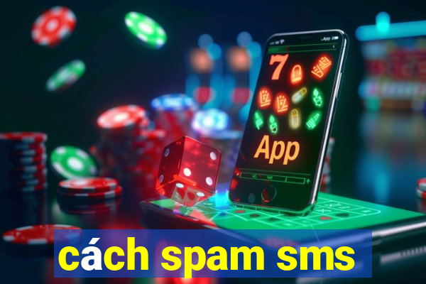 cách spam sms