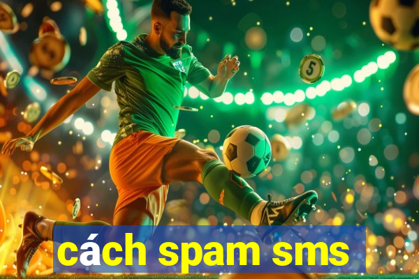 cách spam sms