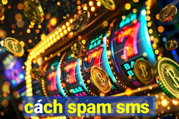 cách spam sms