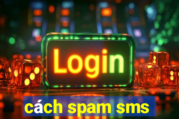 cách spam sms