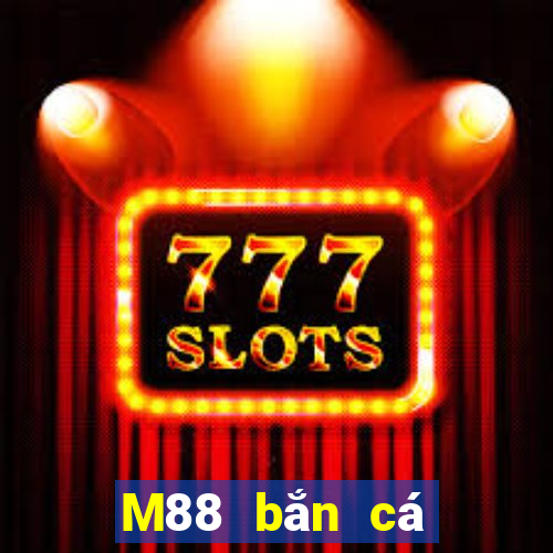 M88 bắn cá Thánh lớn Tải về