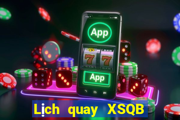 Lịch quay XSQB ngày 6