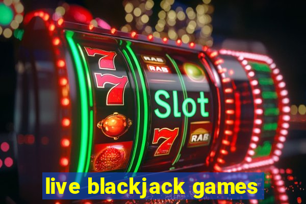 live blackjack games