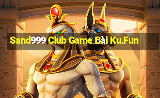 Sand999 Club Game Bài Ku.Fun