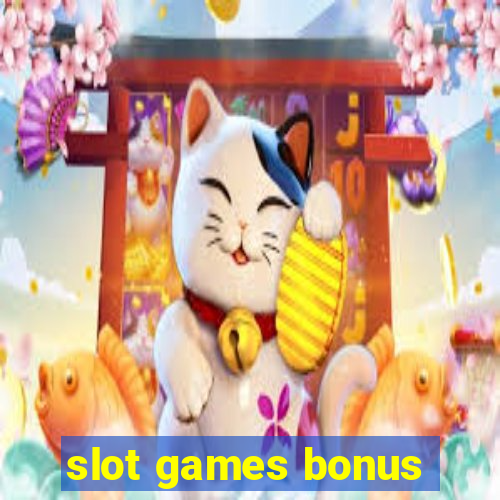 slot games bonus