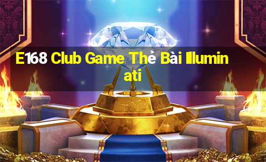 E168 Club Game Thẻ Bài Illuminati