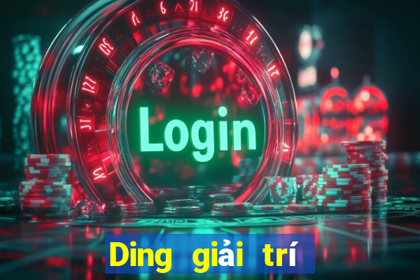 Ding giải trí Trang chủ