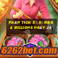 Phân tích Xổ Số mega millions ngày 24