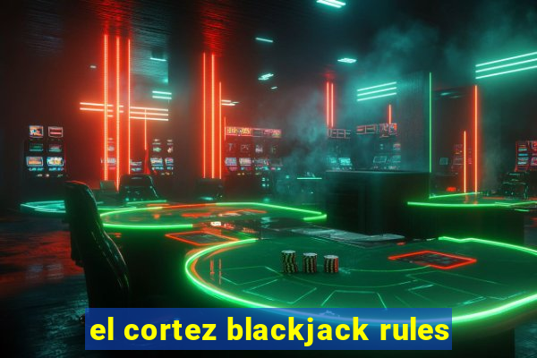 el cortez blackjack rules