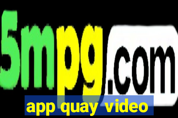 app quay video