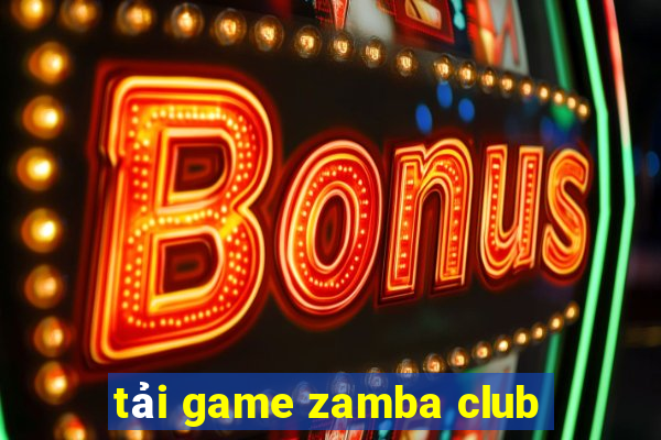 tải game zamba club