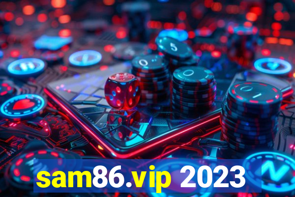 sam86.vip 2023