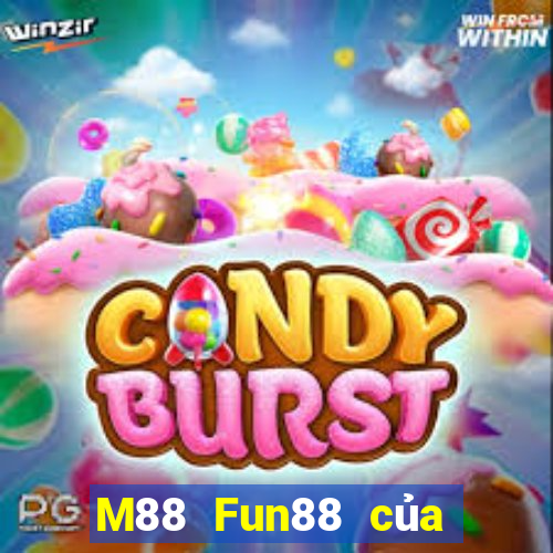 M88 Fun88 của nền tảng đỉnh cao