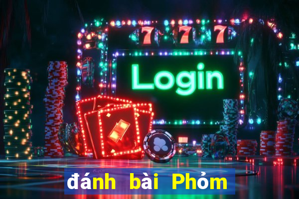 đánh bài Phỏm trực tuyến