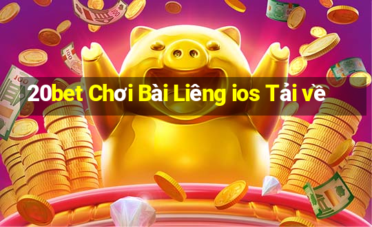 20bet Chơi Bài Liêng ios Tải về