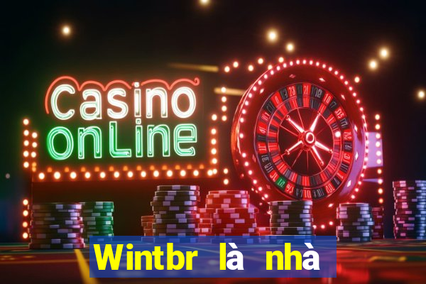 Wintbr là nhà cái hoạt động