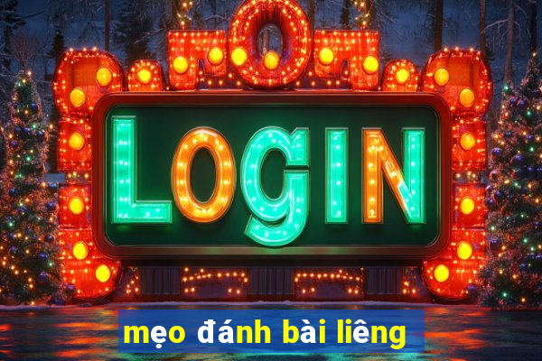 mẹo đánh bài liêng