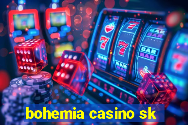 bohemia casino sk