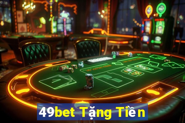 49bet Tặng Tiền