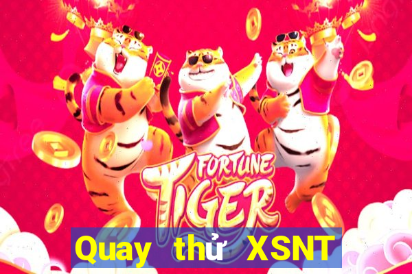 Quay thử XSNT ngày thứ năm