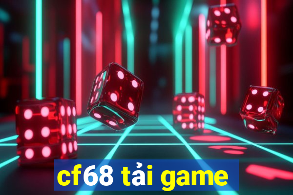 cf68 tải game