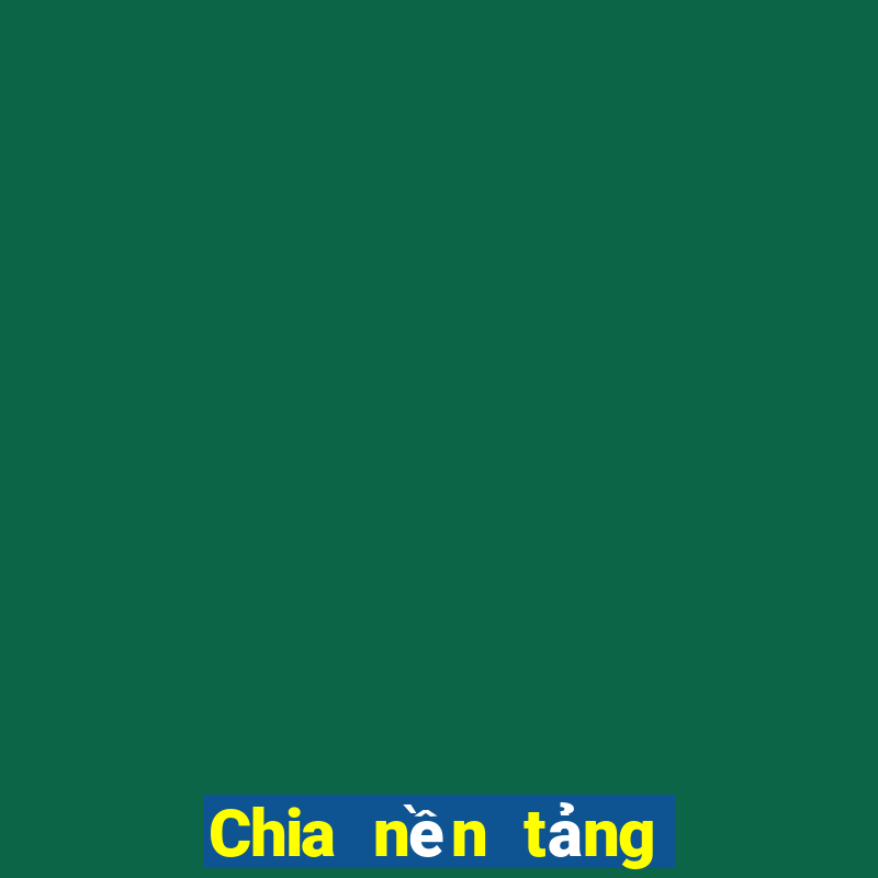 Chia nền tảng chọn pk