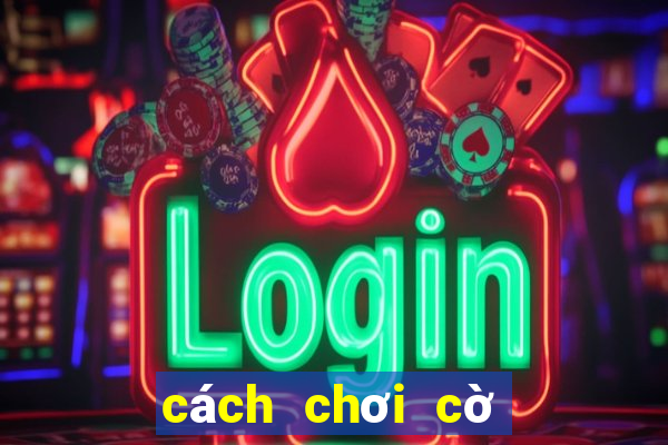 cách chơi cờ bạc bịp