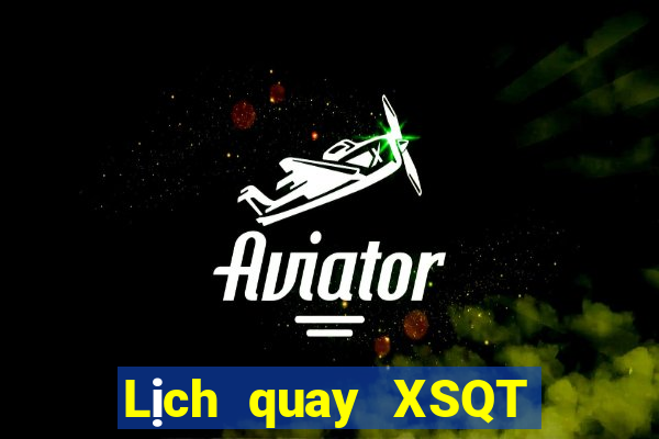 Lịch quay XSQT Thứ 5