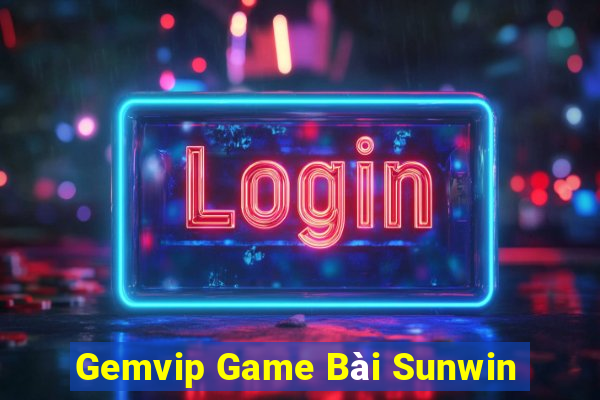 Gemvip Game Bài Sunwin