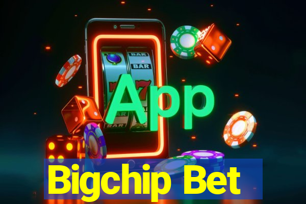 Bigchip Bet