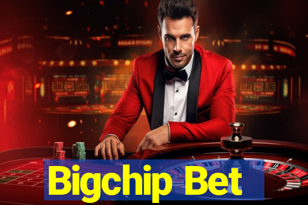 Bigchip Bet