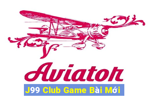 J99 Club Game Bài Mới