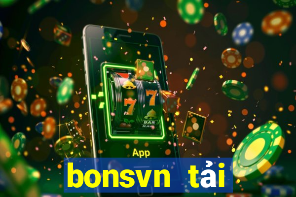 bonsvn tải xuống app