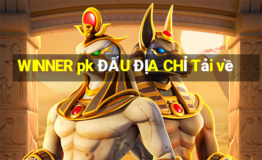 WINNER pk ĐẤU ĐỊA CHỈ Tải về