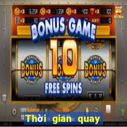 Thời gian quay số xổ số Đắk Nông