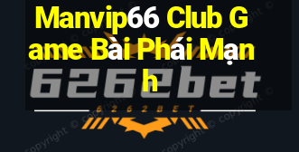 Manvip66 Club Game Bài Phái Mạnh